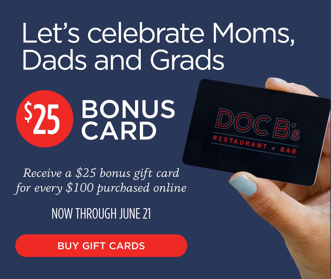 Bonus $25 for every $100 in gift card purchases